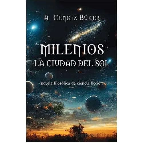 Milenios La Civdad Del Sol - A. Cengiz Büker - Cinius Yayınları