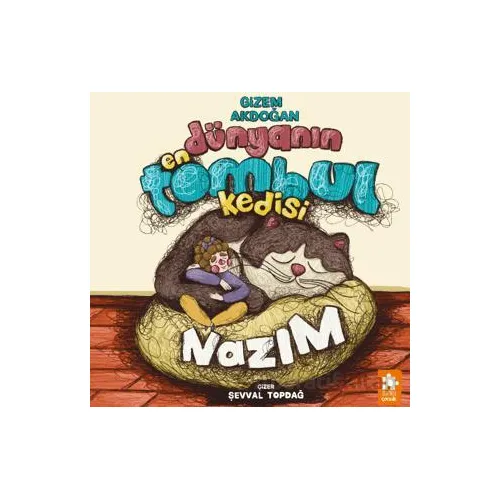 Dünyanın En Tombul Kedisi Nazım - Gizem Akdoğan - Eksik Parça Yayınları