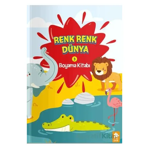 Renk Renk Dünya Boyama Kitabı - 3 - Kolektif - Eksik Parça Yayınları