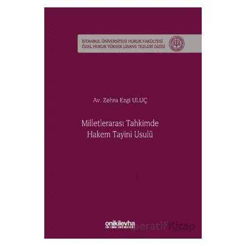 Milletlerarası Tahkimde Hakem Tayini Usulü - Zehra Ezgi Uluç - On İki Levha Yayınları