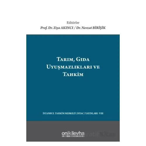 Tarım, Gıda Uyuşmazlıkları ve Tahkim - Ziya Akıncı - On İki Levha Yayınları