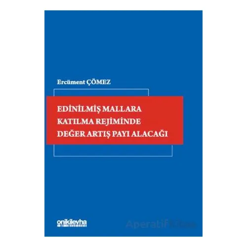 Edinilmiş Mallara Katılma Rejiminde Değer Artış Payı Alacağı