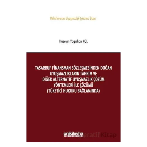 Tasarruf Finansman Sözleşmesinden Doğan Uyuşmazlıkların Tahkim ve Diğer Alternatif Uyuşmazlık Çözüm