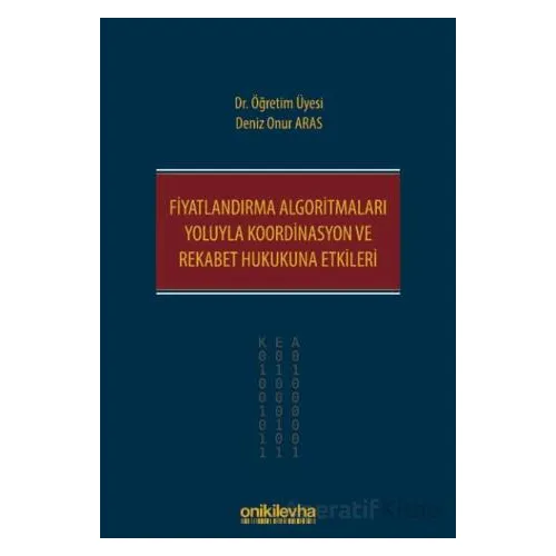 Fiyatlandırma Algoritmaları Yoluyla Koordinasyon ve Rekabet Hukukuna Etkileri