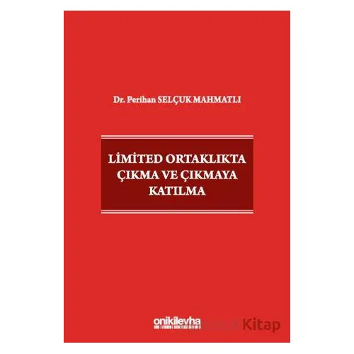 Limited Ortaklıkta Çıkma ve Çıkmaya Katılma - Perihan Selçuk Mahmatlı - On İki Levha Yayınları