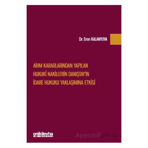 AİHM Kararlarından Yapılan Hukuki Nakillerin Danıştayın İdare Hukuku Yaklaşımına Etkisi