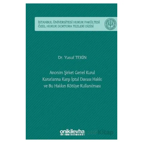 Bu Hakkın Kötüye Kullanılması / İstanbul Üniversitesi Hukuk Fakültesi Özel Hukuk Doktora Tezleri Diz