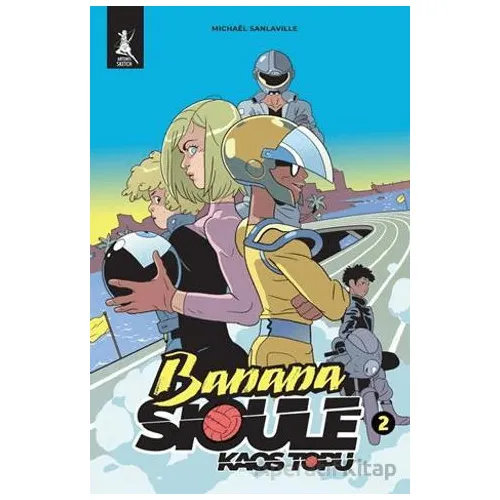 Banana Sioule Kaos Topu 2. Cilt - Michaël Sanlaville - Artemis Yayınları