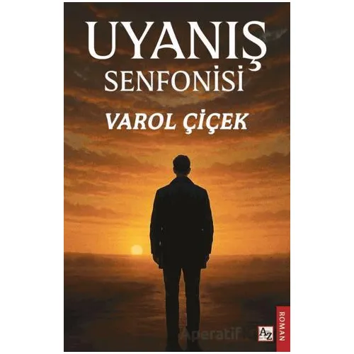 Uyanış Senfonisi - Varol Çiçek - Az Kitap