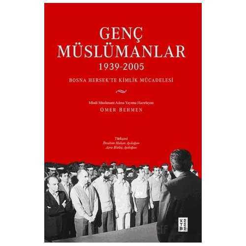 Genç Müslümanlar (1939-2005) - Kolektif - Ketebe Yayınları