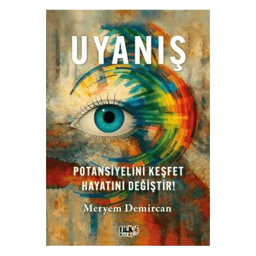 Uyanış – Potansiyelini Keşfet, Hayatını Değiştir! - Meryem Demircan - Tilki Kitap