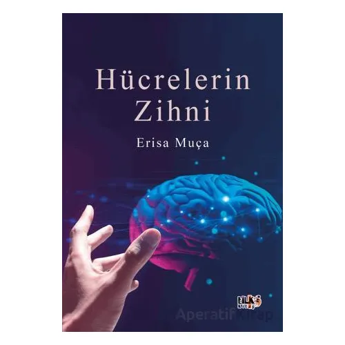 Hücrelerin Zihni - Erisa Muça - Tilki Kitap