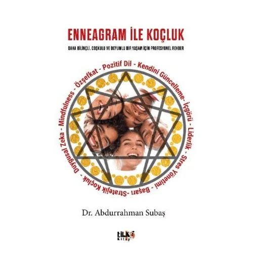 Enneagram İle Koçluk Daha Bilinçli, Coşkulu ve Doyumlu Bir Yaşam İçin Profesyonel Rehber