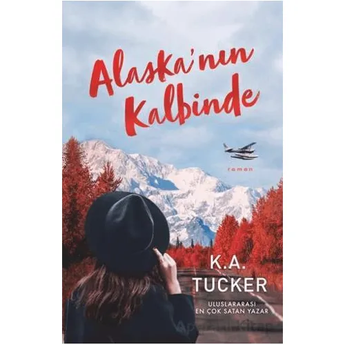 Alaska’nın Kalbinde - K. A. Tucker - Ren Kitap