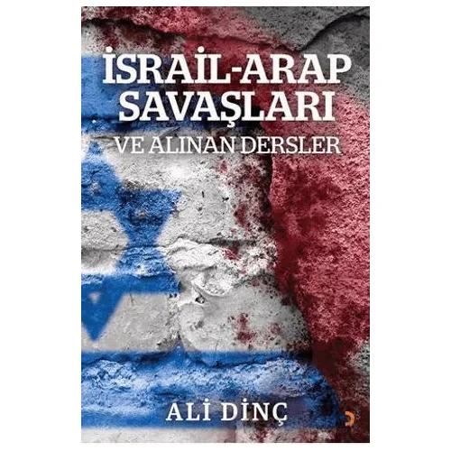 İsrail Arap Savaşları ve Alınan Dersler - Ali Dinç - Cinius Yayınları