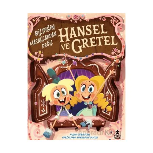 Hansel ve Gretel - Bildiğin Masallardan Değil - Josh Funk - Doğan Çocuk
