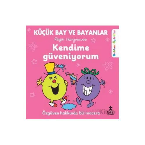 Küçük Bay ve Bayanlar Rehber Öyküler - Kendime Güveniyorum - Roger Hargreaves - Doğan Çocuk