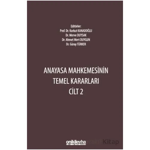 Anayasa Mahkemesinin Temel Kararları Cilt 2 - Osman Korkut Kanadoğlu - On İki Levha Yayınları