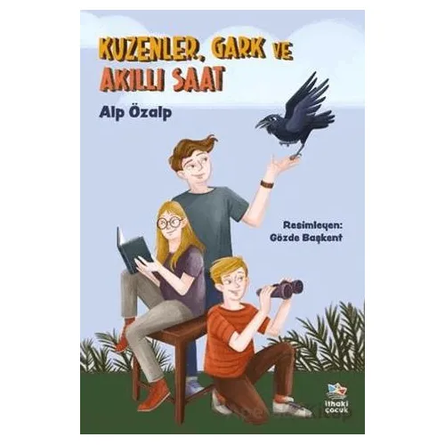 Kuzenler, Gark ve Akıllı Saat - Alp Özalp - İthaki Çocuk Yayınları