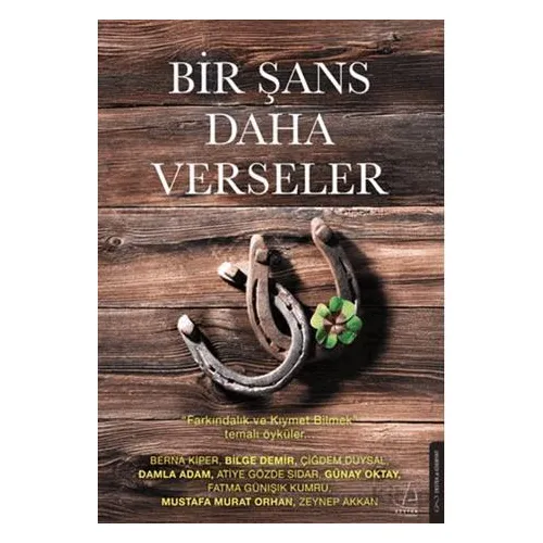 Bir Şans Daha Verseler - Kollektif - Destek Yayınları