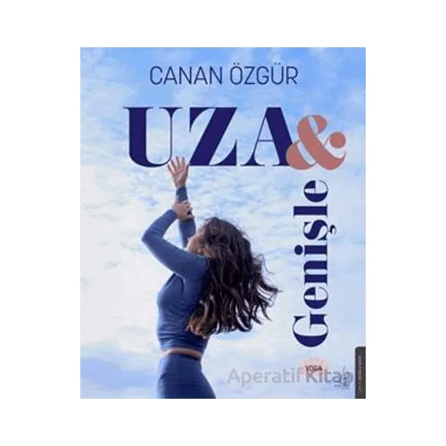 Uza ve Genişle - Canan Özgür - Destek Yayınları