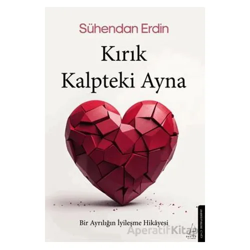 Kırık Kalpteki Ayna - Sühendan Erdin - Destek Yayınları