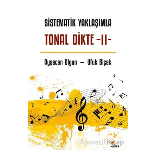 Sistematik Yaklaşımla Tonal Dikte - II - Ufuk Biçak - Kriter Yayınları