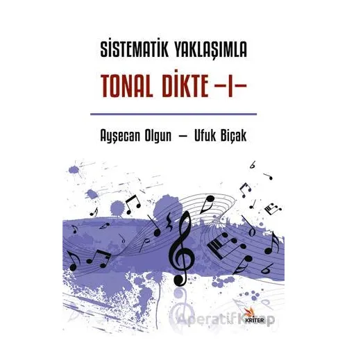 Sistematik Yaklaşımla Tonal Dikte - I - Ufuk Biçak - Kriter Yayınları