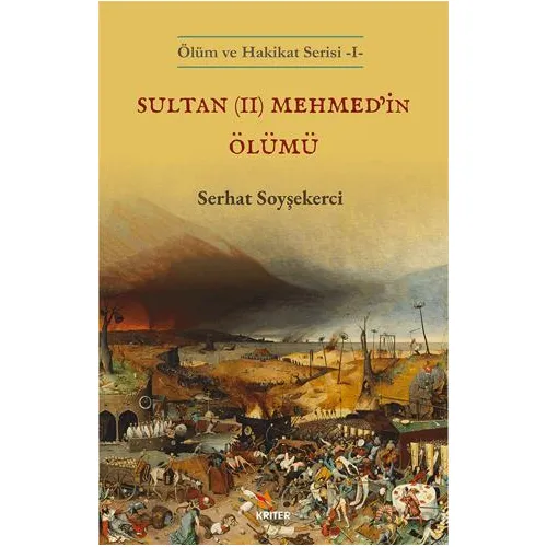 Sultan (II) Mehmed’in Ölümü - Serhat Soyşekerci - Kriter Yayınları