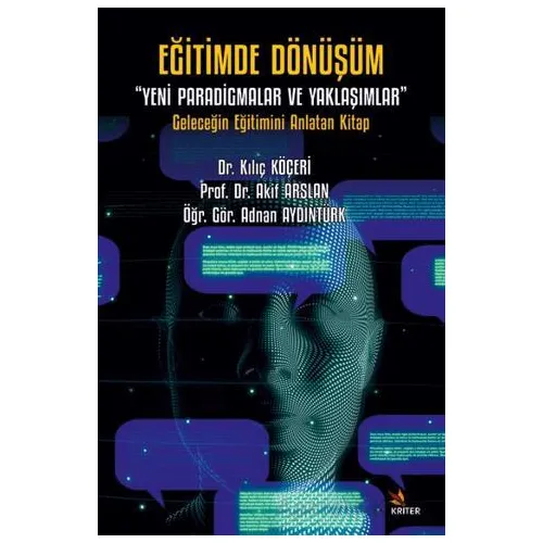Eğitimde Dönüşüm “Yeni Paradigmalar ve Yaklaşımlar” - Kılıç Köçeri - Kriter Yayınları