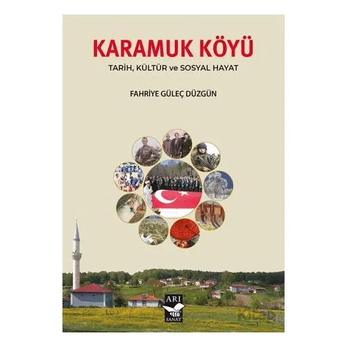 Karamuk Köyü - Fahriye Güleç Düzgün - Arı Sanat Yayınevi