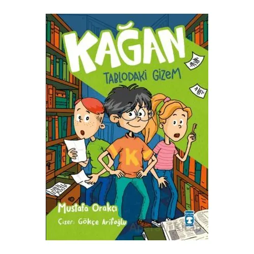 Kağan - Tablodaki Gizem - Mustafa Orakçı - Timaş Çocuk