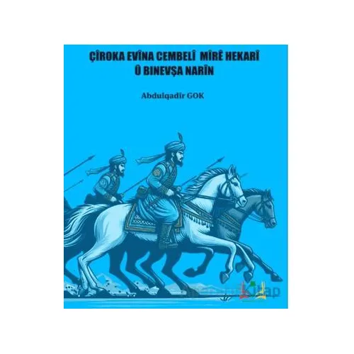 Çiroka Evina Cembeli Mire Hekari U Binevşa Narİn - Abdulqadir Gok - Sidar Yayınları