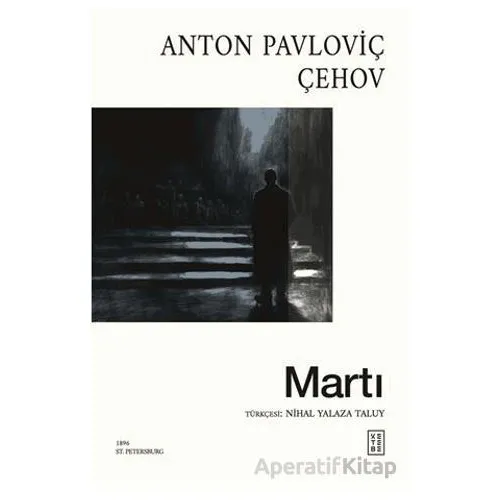 Martı - Anton Pavloviç Çehov - Ketebe Yayınları