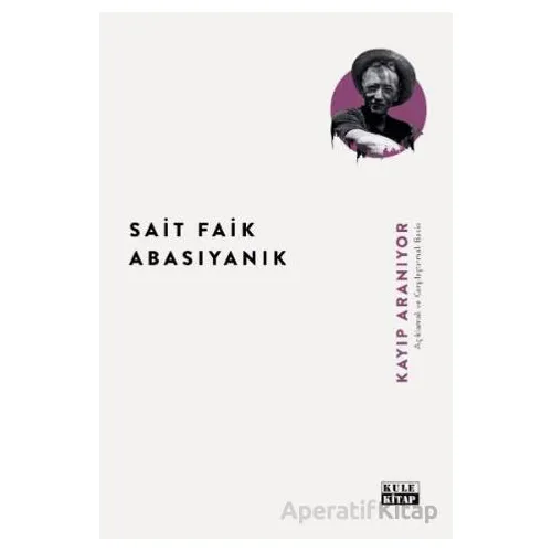 Kayıp Aranıyor - Sait Faik Abasıyanık - Kule Kitap