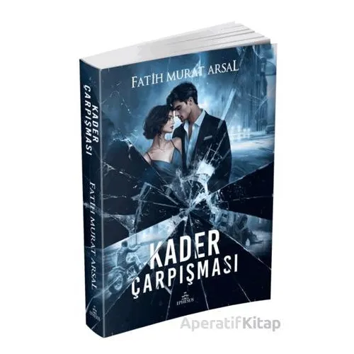 Kader Çarpışması - Fatih Murat Arsal - Ephesus Yayınları