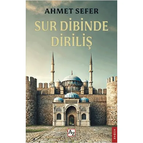 Sur Dibinde Diriliş - Ahmet Sefer - Az Kitap