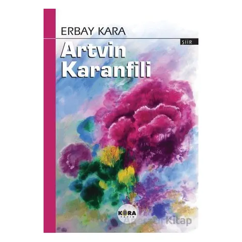 Artvin Karanfili - Erbay Kara - Kora Yayın