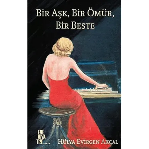 Bir Aşk, Bir Ömür, Bir Beste - Hülya Evirgen Akçal - Edebiyatist