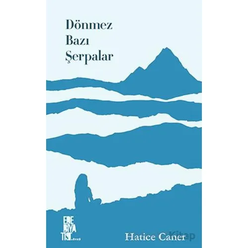 Dönmez Bazı Şerpalar - Hatice Caner - Edebiyatist
