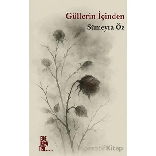Güllerin İçinden - Sümeyra Özkan - Edebiyatist