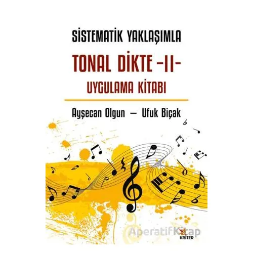 Sistematik Yaklaşımla Tonal Dikte - II Uygulama Kitabı - Ufuk Biçak - Kriter Yayınları