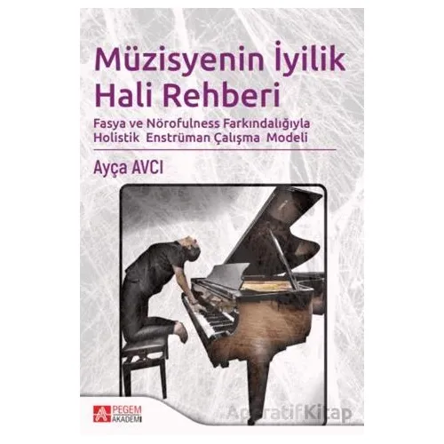 Müzisyenin İyilik Hali Rehberi - Ayça Avcı - Pegem Akademi Yayıncılık