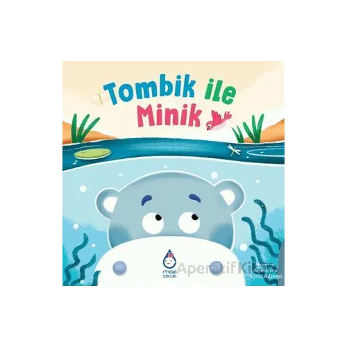 Tombik ile Minik - Nuria Albesa - Maxi Yayıncılık