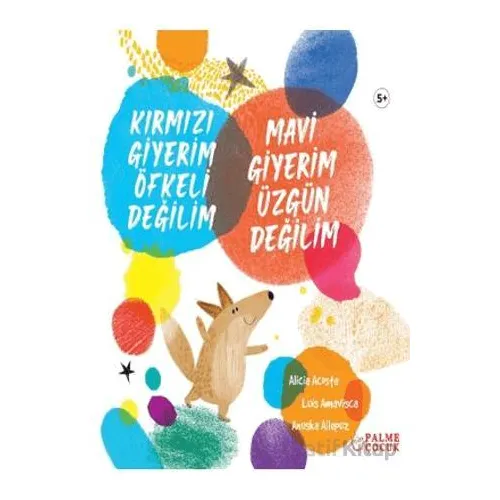 Kırmızı Giyerim Öfkeli Değilim Mavi Giyerim Üzgün Değilim - Luis Amavisca - Palme Yayıncılık