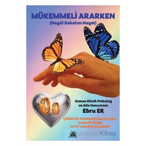 Mükemmeli Ararken - Ebru Er - Artshop Yayıncılık