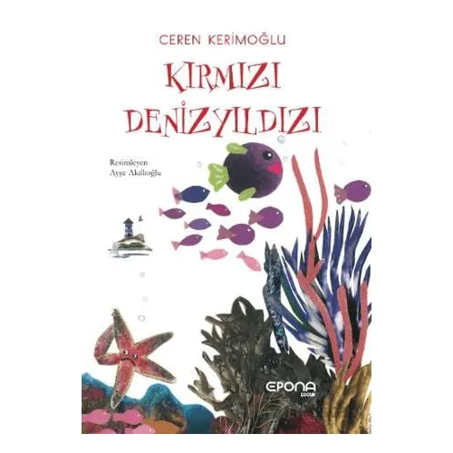 Kırmızı Denizyıldızı - Ceren Kerimoğlu - Epona Kitap