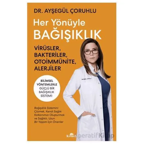 Her Yönüyle Bağışıklık - Ayşegül Çoruhlu - Kronik Kitap