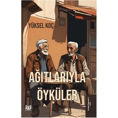 Ağıtlarıyla Öyküler - Yüksel Koç - Vaveyla Yayıncılık
