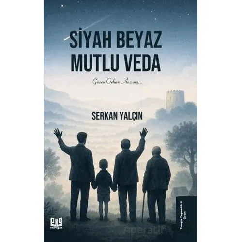 Siyah Beyaz Mutlu Veda - Serkan Yalçın - Vaveyla Yayıncılık